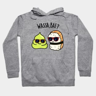 Wassa Bae Cute Sushi Wasabi Pun Hoodie